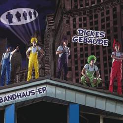 Dickes Gebäude : Bandhaus-EP